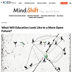 What Will Education Look Like in a More Open Future?