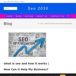 How Can it Help My Business? - Seo 2030