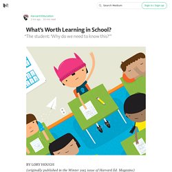 What’s Worth Learning in School?