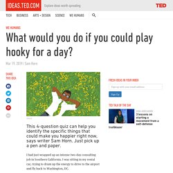 What would you do if you could play hooky for a day?