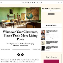 Whatever Your Classroom, Please Teach More Living Poets