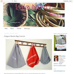 Lola Nova - Whatever Lola Wants: Origami Market Bag Tutorial