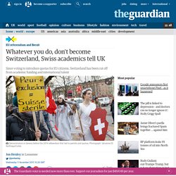 Whatever you do, don't become Switzerland, Swiss academics tell UK