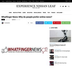 Whatfinger News-Why do people prefer online news?