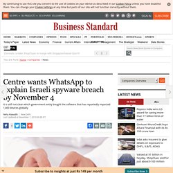 Centre wants WhatsApp to explain Israeli spyware breach by November 4