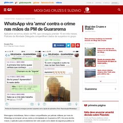 WhatsApp vira 'arma' contra o crime nas mãos da PM de Guararema - notícias em Mogi das Cruzes e Suzano