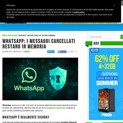 WhatsApp: i messaggi cancellati restano in memoria