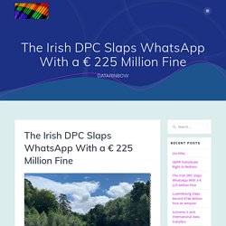 The Irish DPC Slaps WhatsApp With a € 225 Million Fine – DATARAINBOW