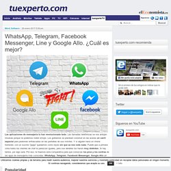WhatsApp, Telegram, Facebook Messenger, Line y Google Allo. ¿Cuál es mejor?
