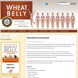 Wheat Belly Focaccia Bread