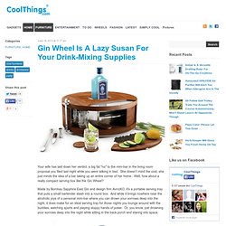 Gin Wheel Is A Lazy Susan For Your Drink-Mixing Supplies