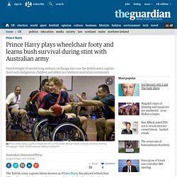 Prince Harry plays wheelchair footy and learns bush survival during stint with Australian army