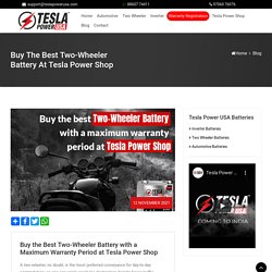 Buy the Best Two-Wheeler Battery with a Maximum Warranty Period at Tesla Power Shop
