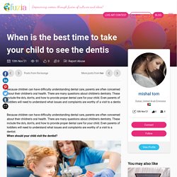 When is the best time to take your child to see the dentis