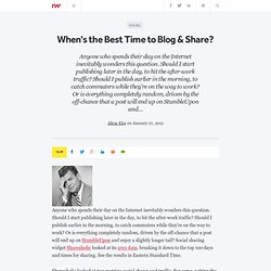 When's the Best Time to Blog & Share?