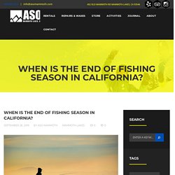 When Does California's Fishing Season End?