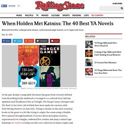 When Holden Met Katniss: The 40 Best YA Novels