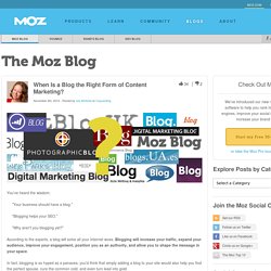 When Is a Blog the Right Form of Content Marketing?