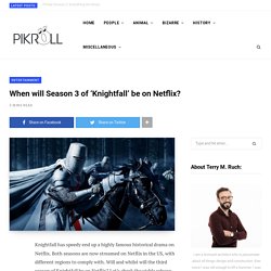 When will Season 3 of ‘Knightfall’ be on Netflix?