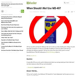 When Should I Not Use WD-40?