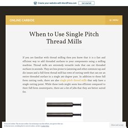 When to Use Single Pitch Thread Mills