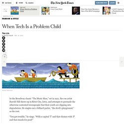 When Tech is the Problem Child - NY Times