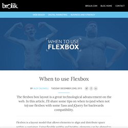 When to use Flexbox : The Brolik Blog