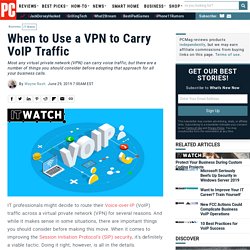 When to Use a VPN to Carry VoIP Traffic
