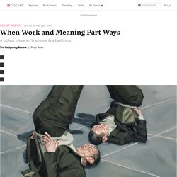 When Work and Meaning Part Ways