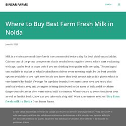 Where to Buy Best Farm Fresh Milk in Noida