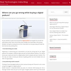 Where can you go wrong while buying a digital podium?