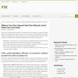 Where Can You Spend And Use Bitcoin (and what can you buy)