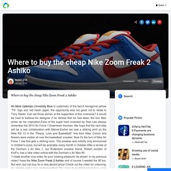 Where to buy the cheap Nike Zoom Freak 2 Ashiko