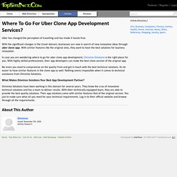 Where To Go For Uber Clone App Development Services?