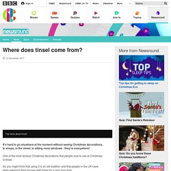 Where does tinsel come from? - CBBC Newsround