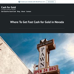 Where To Get Fast Cash for Gold in Nevada – Cash for Gold