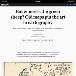 But where is the green sheep? Old maps put the art in cartography