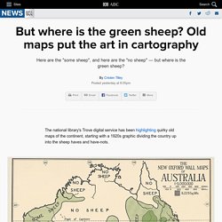 But where is the green sheep? Old maps put the art in cartography