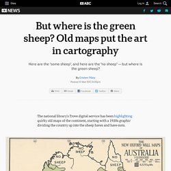 But where is the green sheep? Old maps put the art in cartography