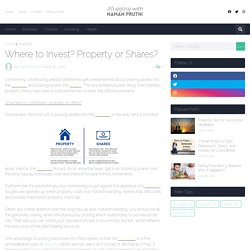 Where to Invest? Property or Shares?