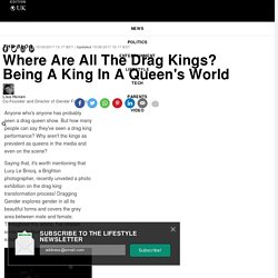 Where Are All The Drag Kings? Being A King In A Queen's World