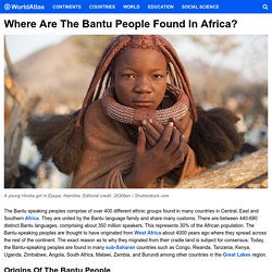 Where Are The Bantu People Found In Africa? - WorldAtlas