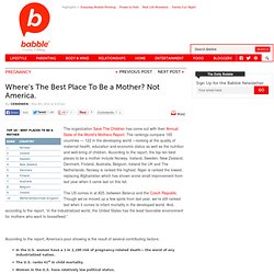 Where's The Best Place To Be a Mother? Not America.