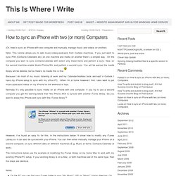 This is where I write » How to sync an iPhone with two (or more) Computers