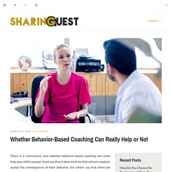 Whether Behavior-Based Coaching Can Really Help or Not – Sharing Quest