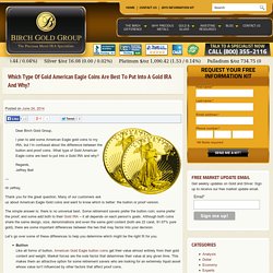 Which type of Gold American Eagle coins are best for a Gold IRA and why?