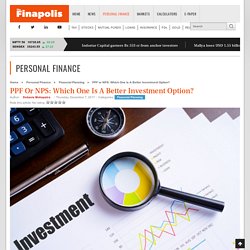 NPS vs PPF - Which One is A Better Investment Option?