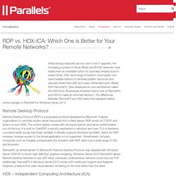 RDP vs. HDX- ICA: Which is Better for Remote Networks?