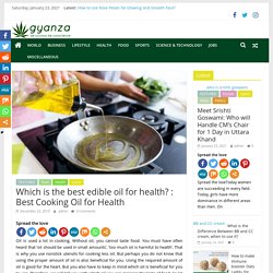 Edible oil is best for health