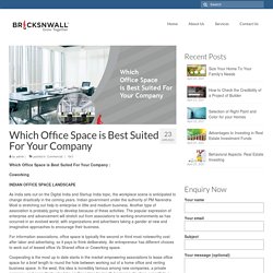 Which Office Space is Best Suited For Your Company